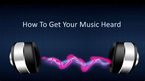 How to Get Your Music Heard in a World Full of Sound