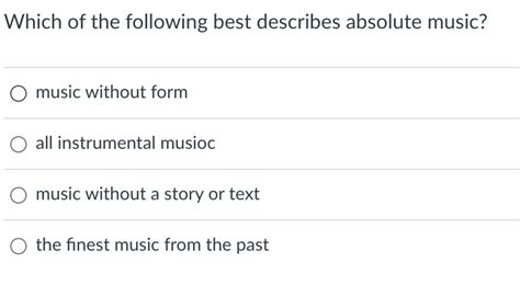 Which of the Following Best Describes Absolute Music: An Insight into Its Enigma and Diversity